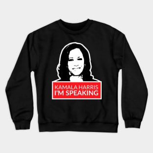 kamala harris im speaking Crewneck Sweatshirt